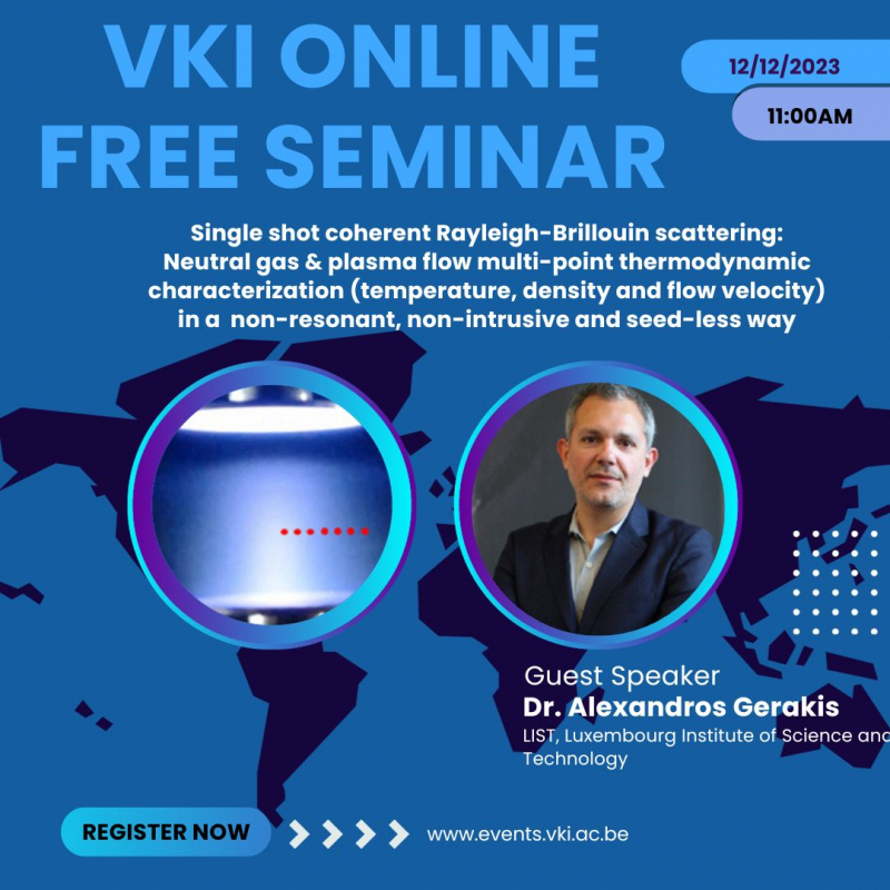A Free Online VKI Seminar - Single shot coherent Rayleigh-Brillouin scattering: Neutral gas & plasma flow multi-point thermodynamic characterization (temperature, density and flow velocity) in a non-resonant, non-intrusive and seed-less way