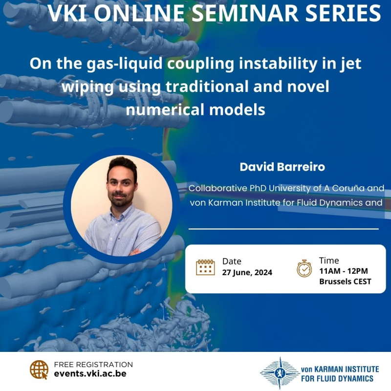 Free VKI Online Seminar - On the gas-liquid coupling instability in jet wiping using traditional and novel numerical models